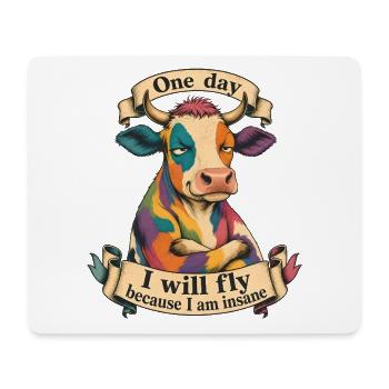 One day I will fly because I am insane - Mouse Pad (horizontal) - white - Front