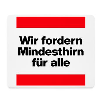 WIR FORDERN MINDESTHIRN FÜR ALLE, NO NZS, NO AFD - Mousepad (Querformat) - Weiß - Vorne