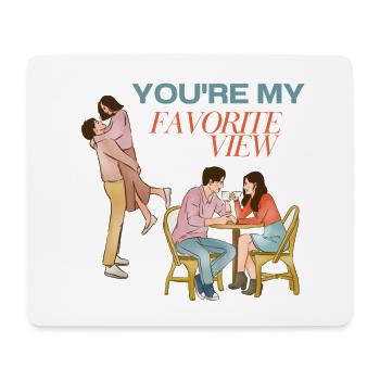 You're My Favorite View Romantic Couple Gift - Mouse Pad (horizontal) - white - Front