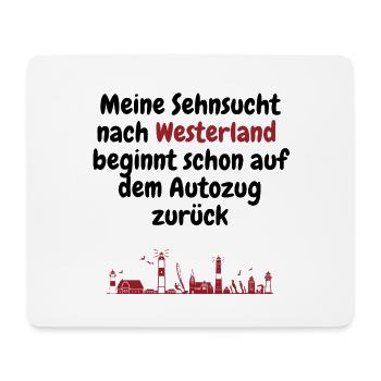 Sehnsucht nach Westerland beginnt auf den Autozug - Mousepad (Querformat) - Weiß - Vorne