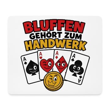 Bluffen gehört zum Handwerk – Poker Karten Shirt - Mousepad (Querformat) - Weiß - Vorne