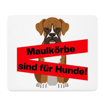 PRO MEINUNGSFREIHEIT, MAULKÖRBE SIND FÜR HUNDE - Mousepad (Querformat) - Weiß - Vorne