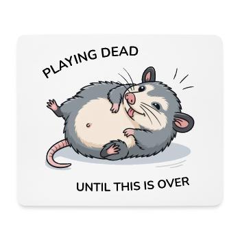 Tot spielen, bis das vorbei ist - Mousepad (Querformat) - Weiß - Vorne