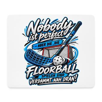 Nobody ist perfekt Floorball Spruch - Mousepad (Querformat) - Weiß - Vorne