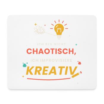 Ich Bin Nicht Chaotisch Ich Improvisiere Kreativ - Mousepad (Querformat) - Weiß - Vorne