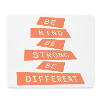 Be Kind Be Strong Be Different Spruch Logo Text - Mousepad (Querformat) - Weiß - Vorne
