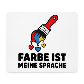Farbe ist meine Sprache Pinsel Kunst Maler Shirt - Mousepad (Querformat) - Weiß - Vorne