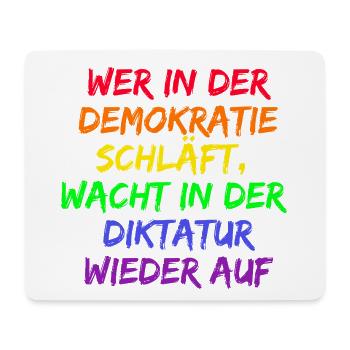 WER IN D. DEMOKRATIE SCHLÄFT WACHT IN DIKTATUR AUF - Mousepad (Querformat) - Weiß - Vorne