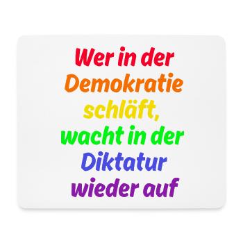 WER IN D. DEMOKRATIE SCHLÄFT WACHT IN DIKTATUR AUF - Mousepad (Querformat) - Weiß - Vorne