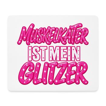 Muskelkater Glitzer Statement - Fitness Outfit - Mousepad (Querformat) - Weiß - Vorne