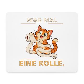 War mal eine Rolle Katze - Mousepad (Querformat) - Weiß - Vorne