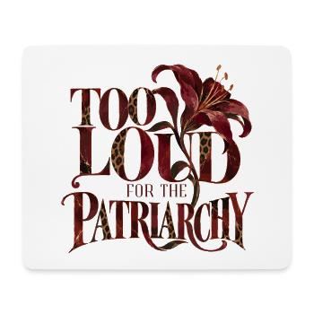 Too Loud For The Patriarchy - Mousepad (Querformat) - Weiß - Vorne