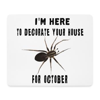 I'm here to decorate your house - Spinne Oktober - Mousepad (Querformat) - Weiß - Vorne