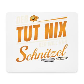 Der Tut Nix - Der Will Nur Schnitzel - Mousepad (Querformat) - Weiß - Vorne