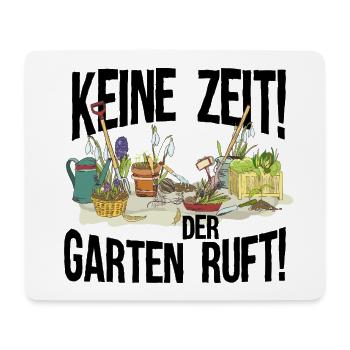 Keine Zeit der Garten Ruft - Mousepad (Querformat) - Weiß - Vorne