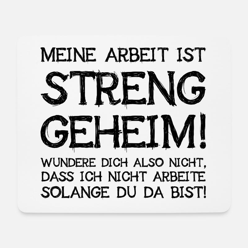 Meine Arbeit Ist Streng Geheim Wundere Dich Nicht - Mousepad (Querformat) - Weiß