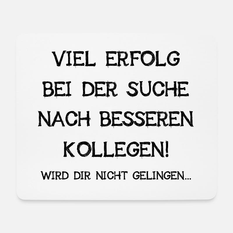 Viel Erfolg Bei Der Suche Nach Besseren Kollegen - Mousepad (Querformat) - Weiß