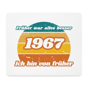 Everything used to be better - born in 1967, birthday - Mouse Pad (horizontal) - white - Front