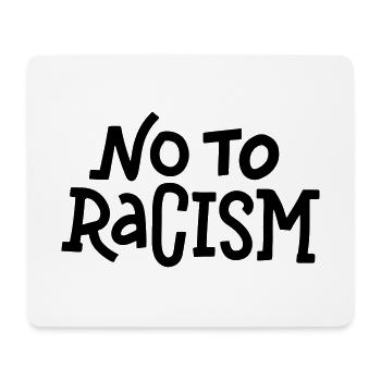 No to Racism - Mousepad (Querformat) - Weiß - Vorne