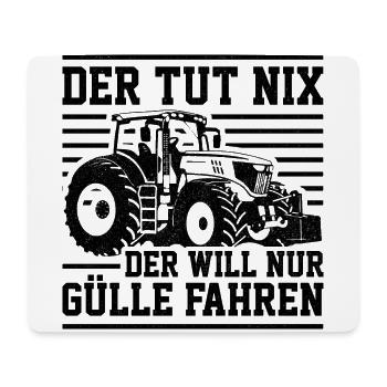 Der Tut Nix Der Will Nur Gülle Fahren Landwirt Bau - Mousepad (Querformat) - Weiß - Vorne
