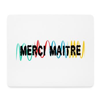 MAÎTRE. MAITRE. MERCI. MERCI MAÎTRE. MAITRE - Tapis de souris (format paysage) - blanc - Devant