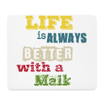 life is always better with a Maik - Mouse Pad (horizontal) - white - Front