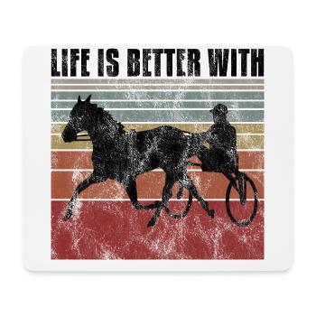 Life is better with Harness Racing Trotting Trot - Mouse Pad (horizontal) - white - Front