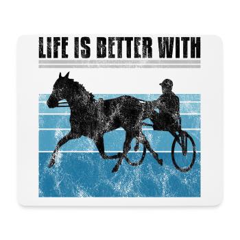 Life is better with Harness Racing Trotting Trot - Mouse Pad (horizontal) - white - Front