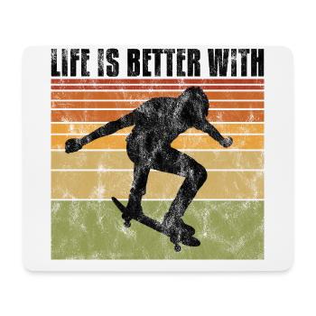 life is better on my skateboard skate skateboarder - Mouse Pad (horizontal) - white - Front