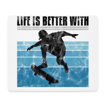 life is better on my skateboard skate skateboarder - Mouse Pad (horizontal) - white - Front