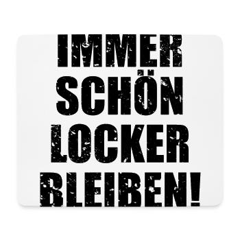 Immer Schön Locker Bleiben - Mousepad (Querformat) - Weiß - Vorne