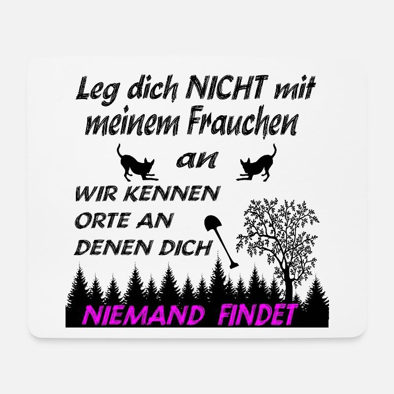Leg dich nicht mit Frauchen an - Mousepad (Querformat) - Weiß
