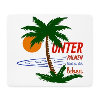 UNTER PALMEN LÄSST ES SICH LEBEN - Mousepad (Querformat) - Weiß - Vorne