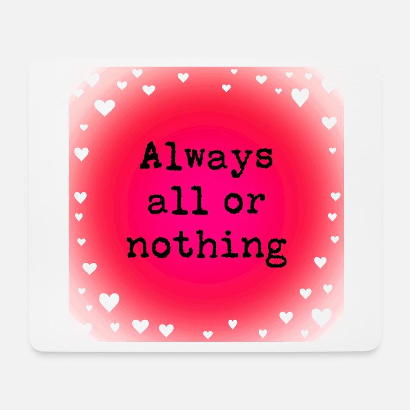 Always all or nothing - Mouse Pad (horizontal) - white
