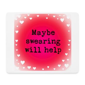 Maybe swearing will help - Mouse Pad (horizontal) - white - Front