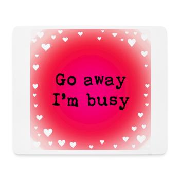 Go away I am busy - Mouse Pad (horizontal) - white - Front