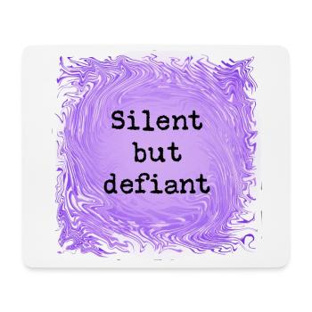 Silent but defiant - Mouse Pad (horizontal) - white - Front