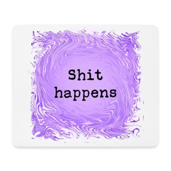 Shit happens - Mouse Pad (horizontal) - white - Front