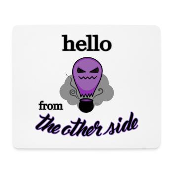 Hello from the other side - Mousepad (Querformat) - Weiß - Vorne