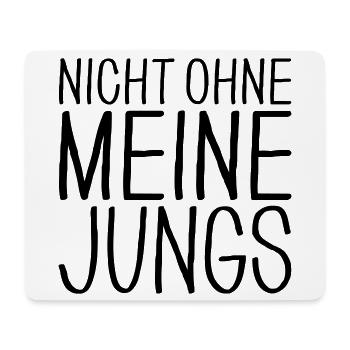 Nicht ohne meine Jungs - Mousepad (Querformat) - Weiß - Vorne
