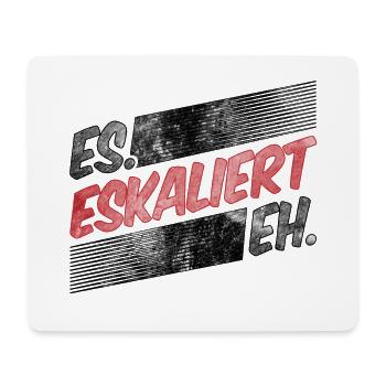 Es Eskaliert Eh - lustiger Feier Party Spruch - Mousepad (Querformat) - Weiß - Vorne