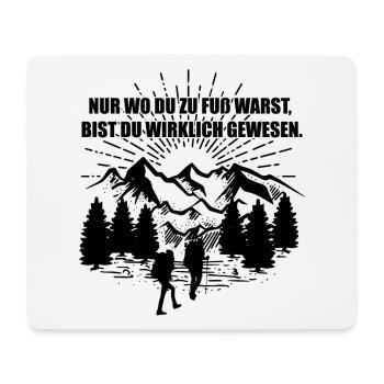 Nur wo du zu Fuß warst | Wandern Geschenkidee - Mousepad (Querformat) - Weiß - Vorne