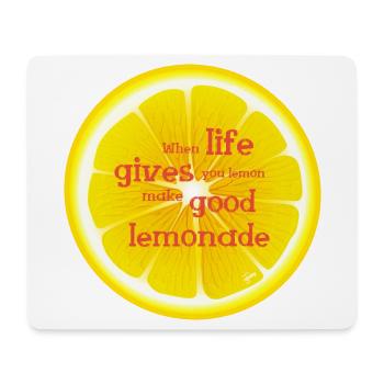 When Life gives Lemon make good Lemonade and - Mouse Pad (horizontal) - white - Front
