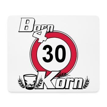 30.Geburtstag , Born for Korn (25) - Mousepad (Querformat) - Weiß - Vorne