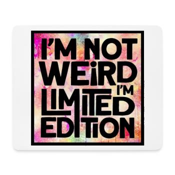 Ich bin nicht komisch, ich bin eine limitierte Auflage * - Mousepad (Querformat) - Weiß - Vorne