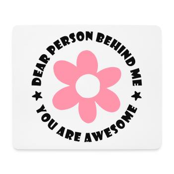Liebe Person hinter mir, Du bist toll - Mousepad (Querformat) - Weiß - Vorne