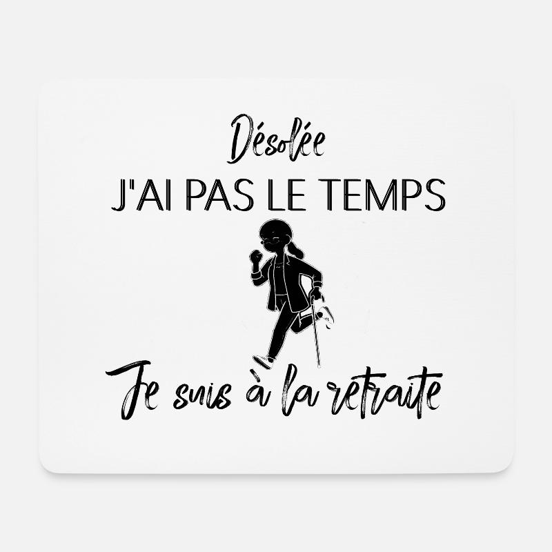Sorry I don't have time I'm retired - Mouse Pad (horizontal) - white
