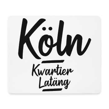 Köln Veedel Kwartier Latäng kölsch - Mousepad (Querformat) - Weiß - Vorne
