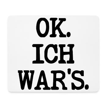 SCHULD SPRÜCHE ICH WAR ES - Mousepad (Querformat) - Weiß - Vorne