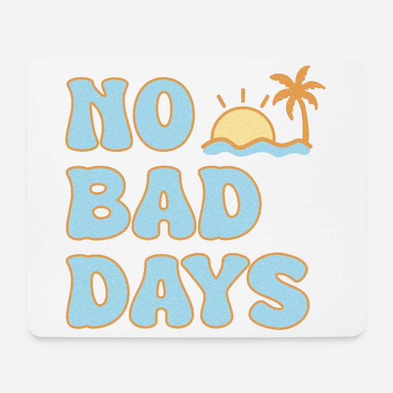 No Bad Days – eine positive Stimmung im Sommer - Mousepad (Querformat) - Weiß
